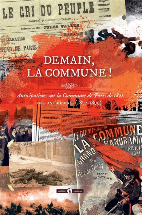 Emprunter Demain, la Commune ! Anticipations sur la Commune de Paris de 1871 - Une anthologie (1872-1899) livre
