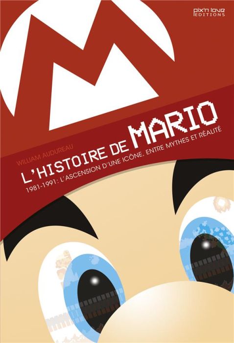 Emprunter L'histoire de Mario. 1981-1991 : L'ascension d'une icône, entre mythes et réalité, 3e édition livre