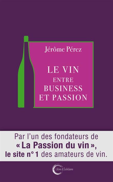 Emprunter Le vin entre business et passion livre