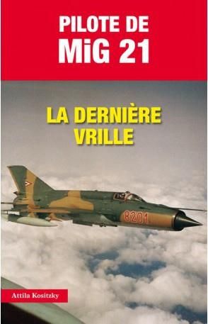 Emprunter Pilote de MiG 21. La dernière vrille livre