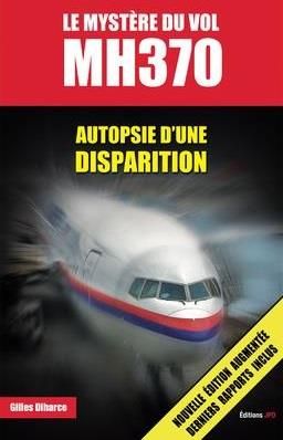 Emprunter Le mystère du vol MH370. Autopsie d'une disparition, Edition revue et augmentée livre