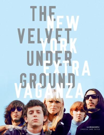 Emprunter The Velvet Underground. New York Extravaganza livre