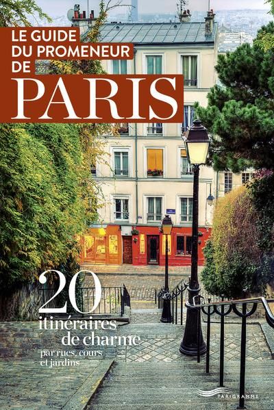Emprunter Le guide du promeneur de Paris. 20 itinéraires de charme par rues, cours et jardins livre