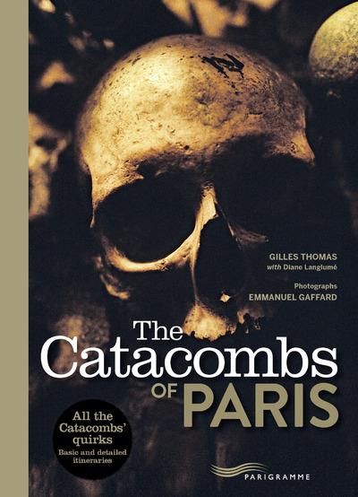Emprunter THE CATACOMBS OF PARIS 2017 livre