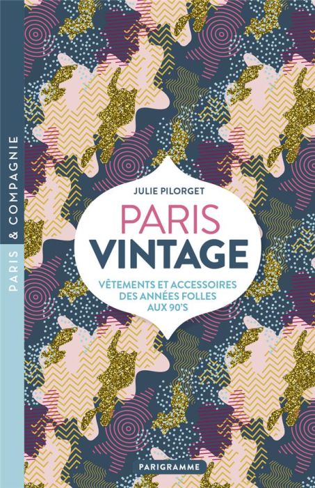Emprunter Paris Vintage. Vêtements et accessoires des Années folles aux 90's livre