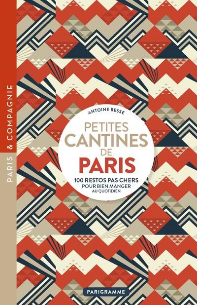 Emprunter Petites cantines de Paris. 100 restos pas chers pour bien manger au quotidien, Edition revue et corr livre