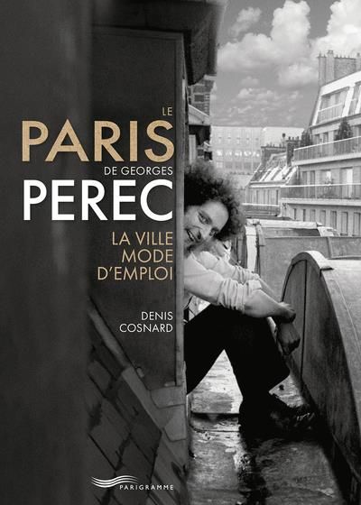 Emprunter Le Paris de Georges Perec. La ville mode d'emploi livre