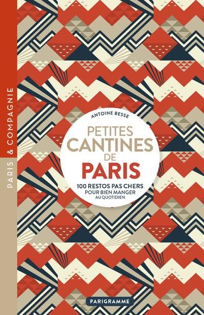 Emprunter Petites cantines de Paris. 100 restos pas chers pour bien manger au quotidien livre