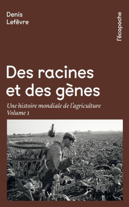 Emprunter Une histoire mondiale de l'agriculture/01/Des racines et des gènes livre