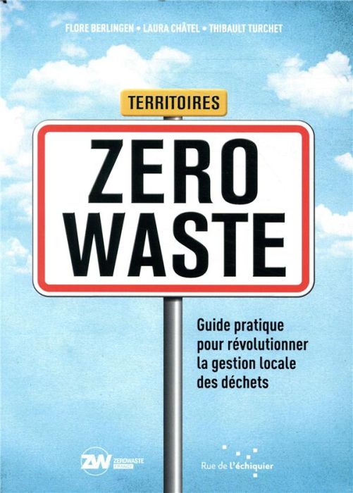 Emprunter Territoires Zero Waste. Guide pratique pour révolutionner la gestion locale des déchets livre