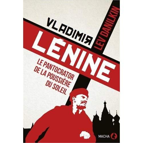 Emprunter Vladimir Lénine. Le pantocrator de la poussière du soleil livre