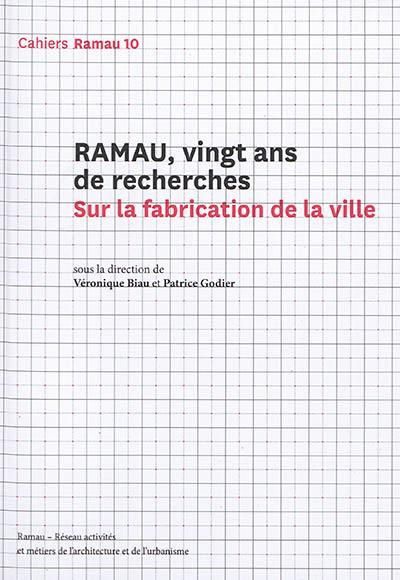 Emprunter Cahiers Ramau N° 10 : Ramau, vingt ans de recherches. Sur la fabrication de la ville livre