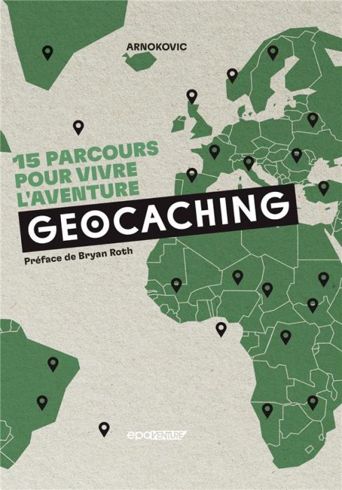 Emprunter Geocaching. 15 parcours pour vivre l'aventure livre