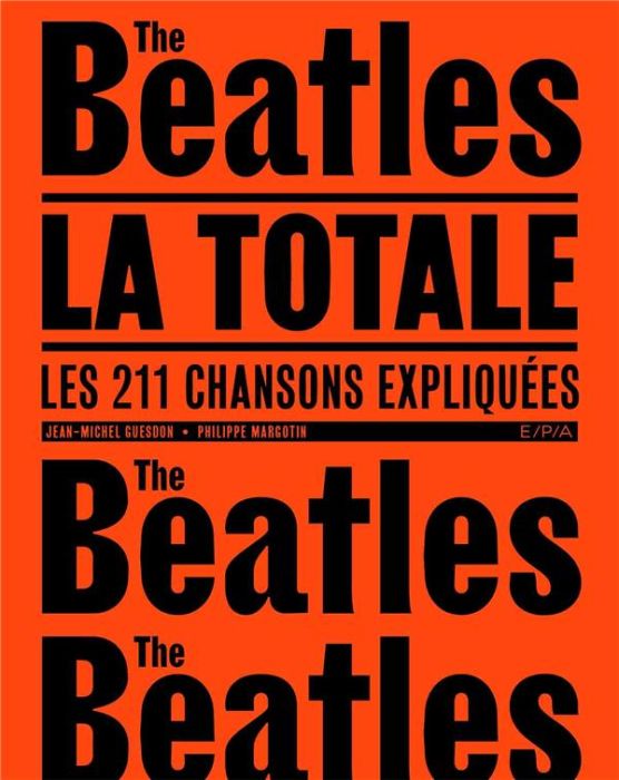 Emprunter Les Beatles, la totale. Les 211 chansons expliquées livre