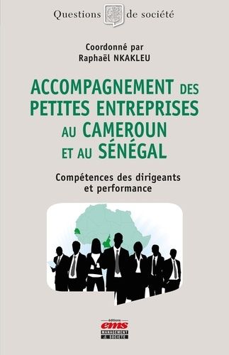 Emprunter Accompagnement des petites entreprises au Cameroun et au Sénégal. Compétences des dirigeants et perf livre