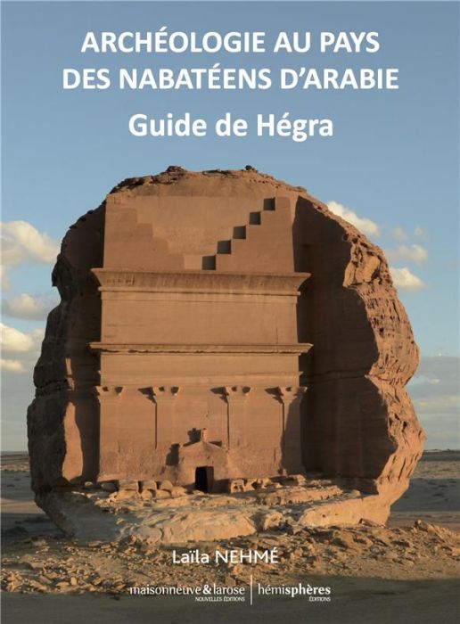 Emprunter Archéologie au pays des Nabatéens d'Arabie. Guide de Hégra livre