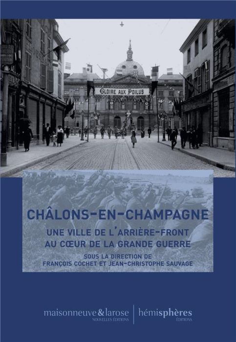 Emprunter Châlons-en-Champagne. Une ville de l'arrière-front au coeur de la Grande Guerre livre