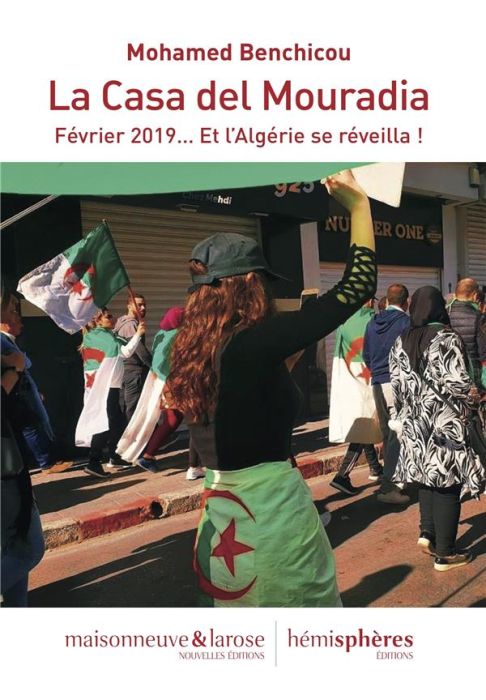 Emprunter LA CASA DEL MOURADIA - FEVRIER 2019' ET L'ALGERIE SE REVEILLA ! livre