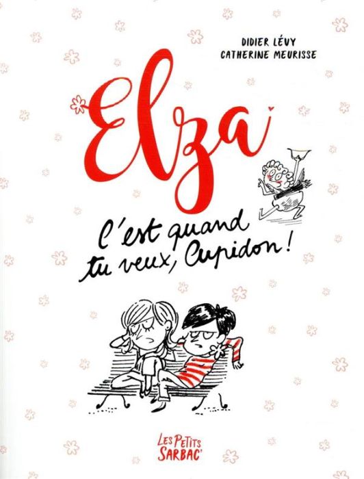 Emprunter Elza : C'est quand tu veux Cupidon ! livre