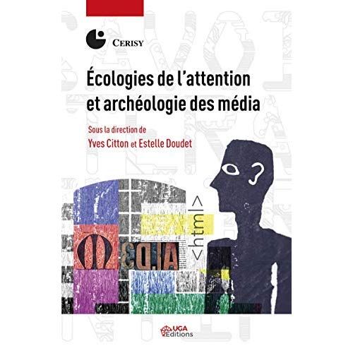 Emprunter Ecologies de l'attention et archéologie des media livre
