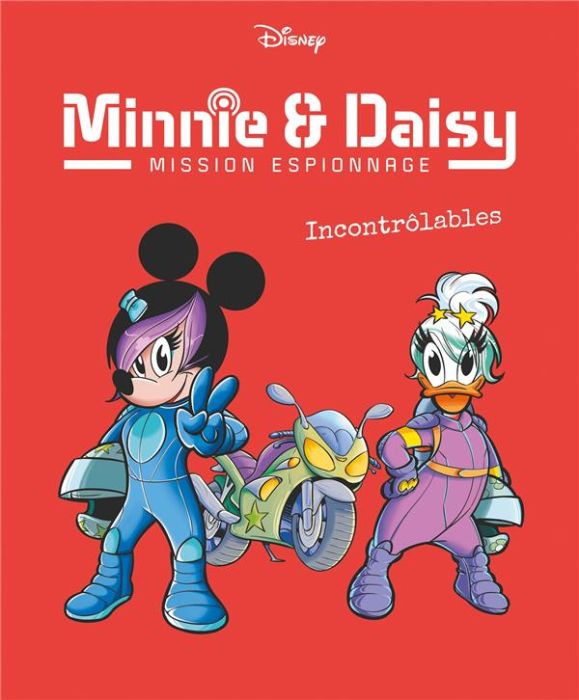 Emprunter Minnie & Daisy Mission espionnage Tome 3 : Incontrôlables livre