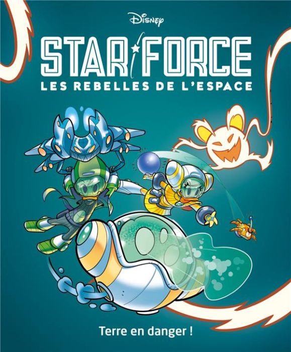 Emprunter Star force - Les rebelles de l'espace Tome 2 : Terre en danger ! livre