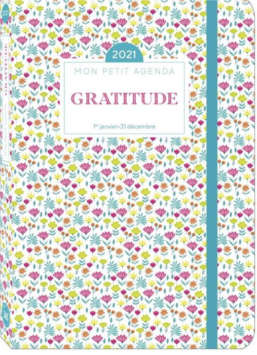 Emprunter Mon petit agenda gratitude. Du 1er janvier au 31 décembre, Edition 2021 livre