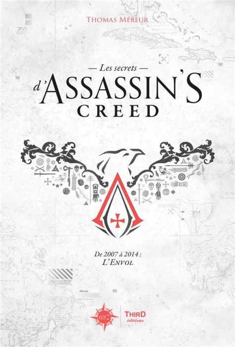 Emprunter Les secrets d'Assassin's Creed. De 2007 à 2014 : L'Envol livre