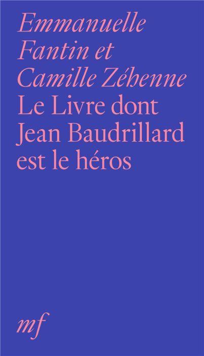 Emprunter Le Livre dont Jean Baudrillard est le héros livre