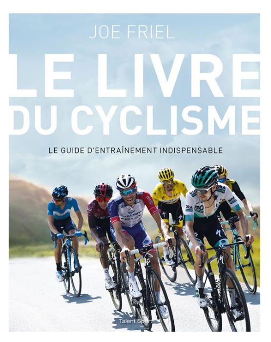 Emprunter Le livre du cyclisme. Le guide d'entraînement indispensable, 2e édition livre