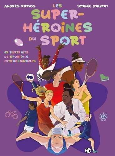 Emprunter Les super-héroïnes du sport. 65 portraits de sportives extraordinaires livre