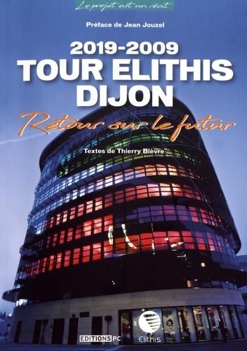 Emprunter Tour Elithis Dijon 2019-2009. Retour sur le futur livre