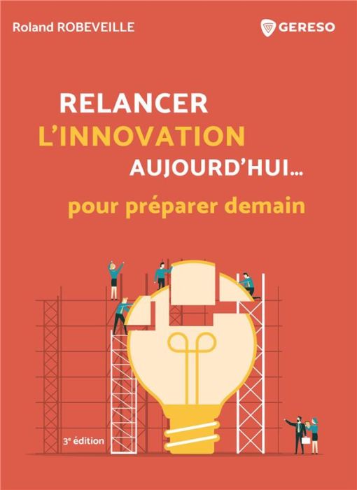 Emprunter Relancer l'innovation aujourd'hui... pour préparer demain. 3e édition livre