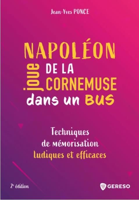 Emprunter Napoléon joue de la cornemuse dans un bus. Techniques de mémorisation ludiques et efficaces, 2e édit livre