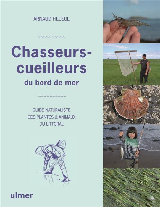 Emprunter Guide du Chasseur-cueilleur en bord de mer. Plantes et animaux du littoral livre