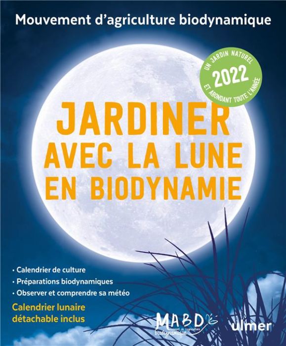 Emprunter Jardiner avec la Lune en biodynamie. Avec 1 calendrier lunaire détachable, Edition 2022 livre