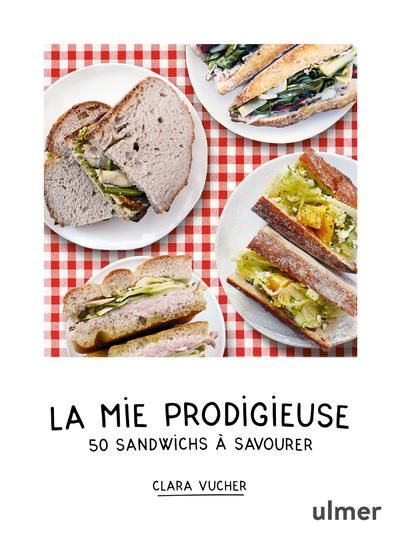 Emprunter La mie prodigieuse. 50 sandwichs à savourer livre