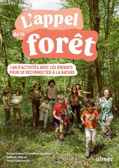 Emprunter L'appel de la forêt. 1 an d'activités avec les enfants pour se reconnecter à la nature livre