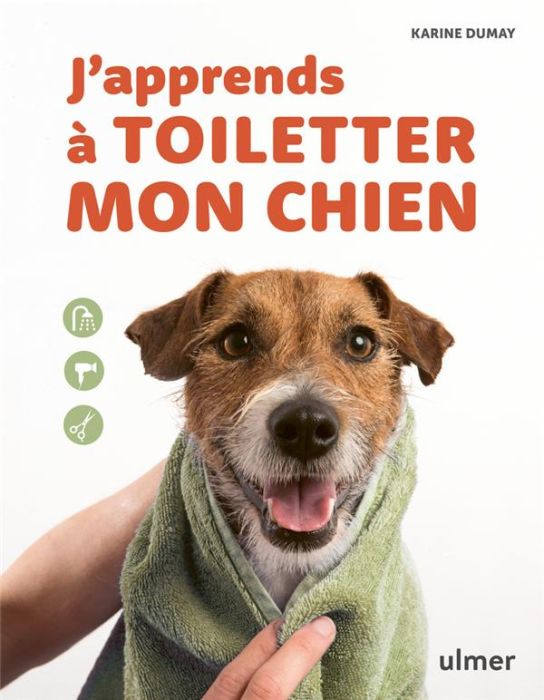 Emprunter J'apprends à toiletter mon chien livre