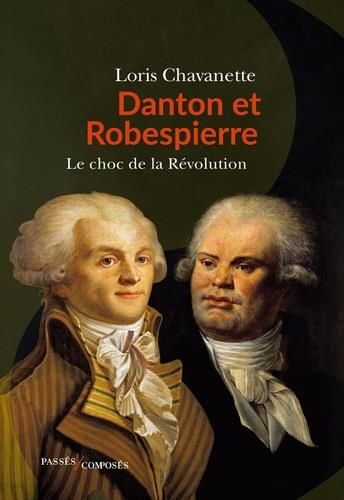 Emprunter Danton et Robespierre. Le choc de la Révolution livre