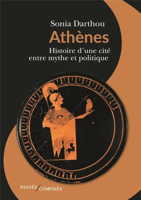 Emprunter Athènes. Histoire d'une cité entre mythe et politique livre