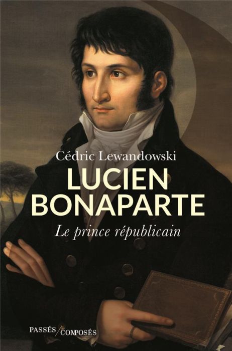 Emprunter Lucien Bonaparte. Le prince républicain livre