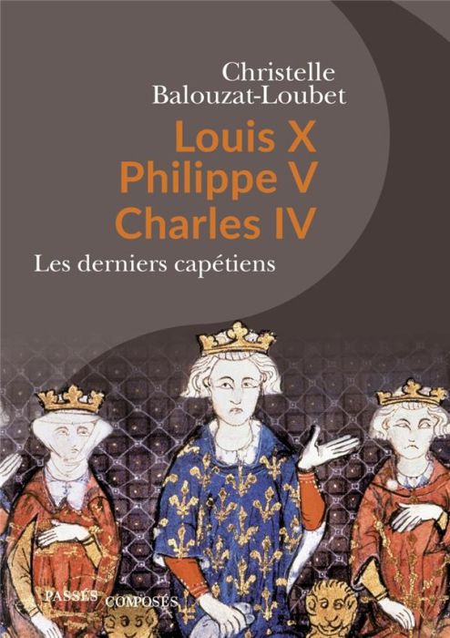 Emprunter Louis X, Philippe V, Charles IV. Les derniers Capétiens livre