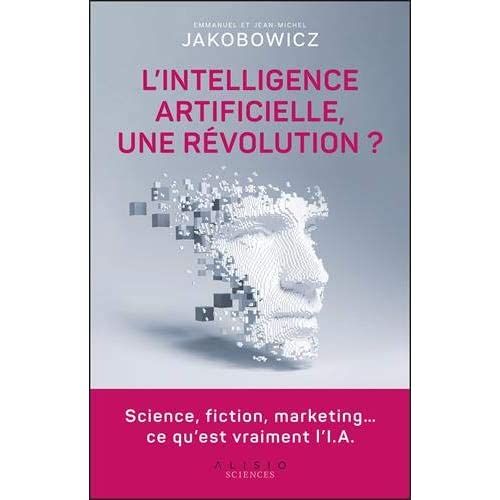 Emprunter L'intelligence artificielle, une révolution ? Science, fiction, marketing… ce qu’est vraiment l’I.A. livre