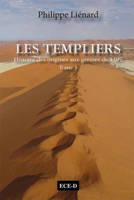Emprunter Les Templiers, histoire des origines aux germes de 1307. L'esprit du Temple livre