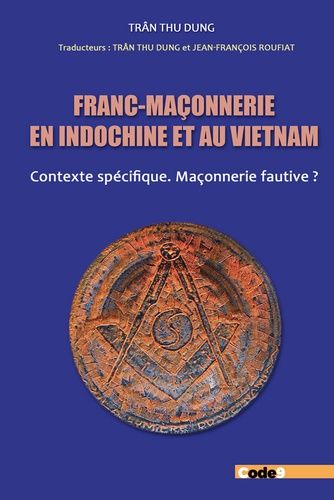 Emprunter Franc-maçonnerie en Indochine et au Vietnam. Contexte spécifique. Maçonnerie fautive ? livre