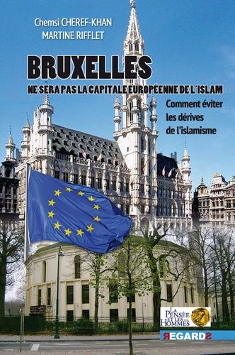 Emprunter Bruxelles ne sera pas la capitale européenne de l'islam . Comment éviter les dérives de l'islamisme livre