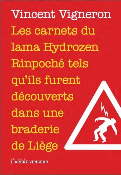 Emprunter Les carnets du lama Hydrozen Rinpoché tels qu’ils furent découverts dans une braderie de Liège livre