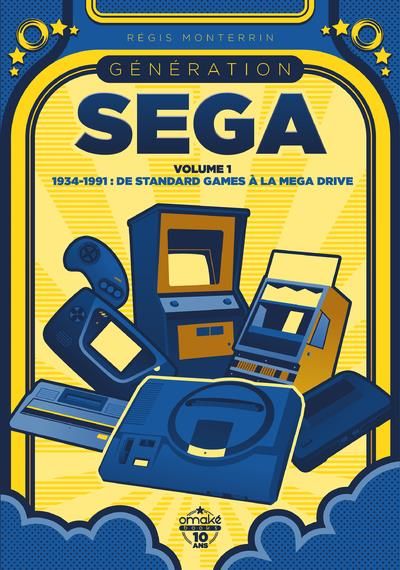 Emprunter Génération SEGA. Volume 1, 1934-1991 : De Standard Games à la Mega Drive livre