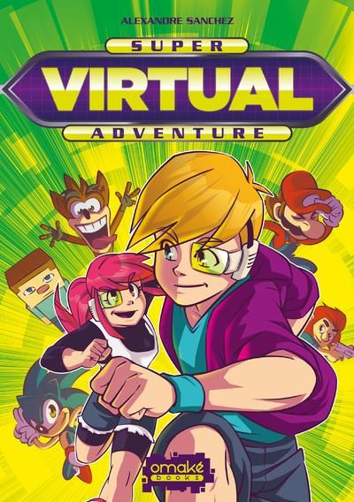 Emprunter Super Virtual Adventure. Tu es le joueur de cette aventure ! livre